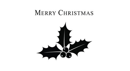 Elegant black silhouette of holly leaves and berries with merry christmas text on white background