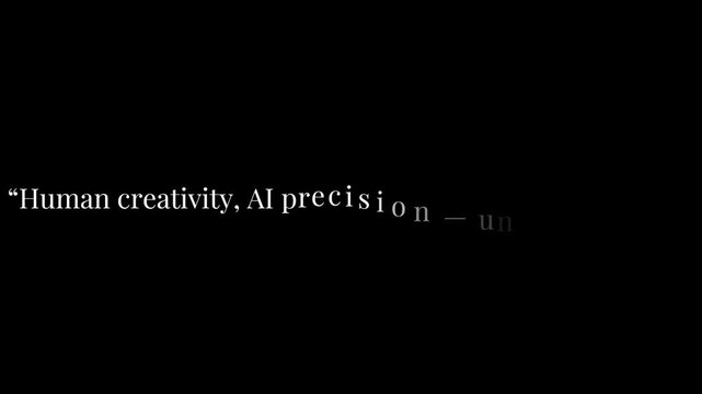 Text on black background reads human creativity ai precision unstoppable combination in white font