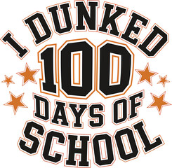 Obraz premium I Dunked 100 Days School