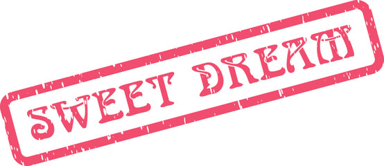 Sweet Dream message in a textured red stamp style signifying desired aspirations and hopeful thoughts