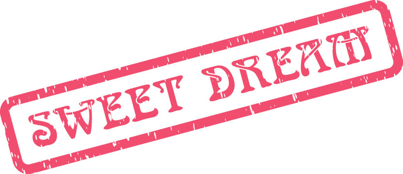 Sweet Dream message in a textured red stamp style signifying desired aspirations and hopeful thoughts