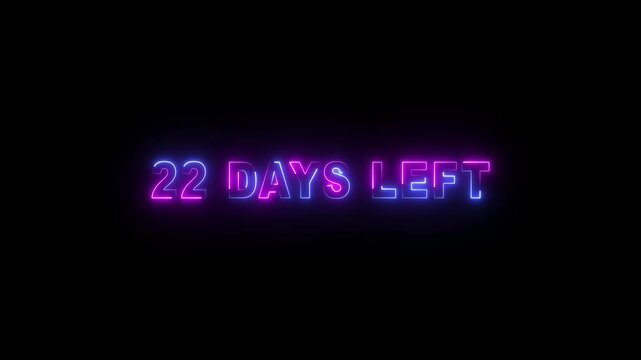 22 days left neon text animation on black background. Digital day count down neon number 22 motion graphic animation.