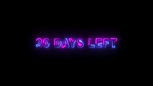 30 days left neon text animation on black background. Digital day count down neon number 30 motion graphic animation.