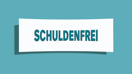 Schuldenfrei (Debt free) - A card isolated on light green background.