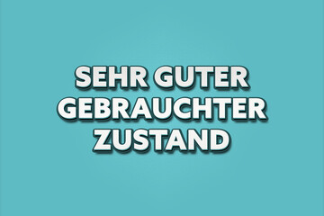 Sehr guter gebrauchter Zustand (Very good used condition) - A turquoise banner illustration with white text.