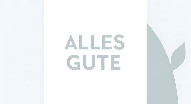 A simple greeting card with the words "Alles Gute" displayed in a neutral color against a clean white background, conveying a message of well wishes and positivity