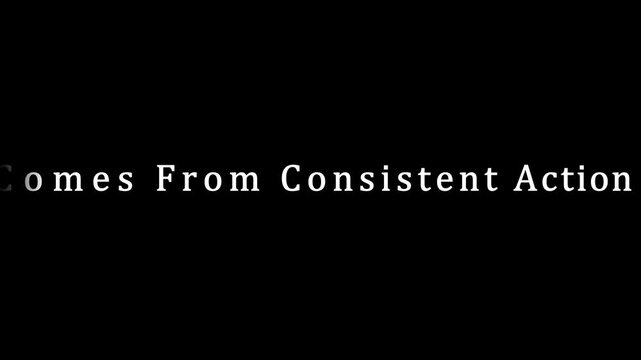 Text on black background stating success comes from consistent action in white letters