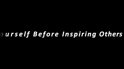Inspire yourself before inspiring others text on a black background with a slight blur effect