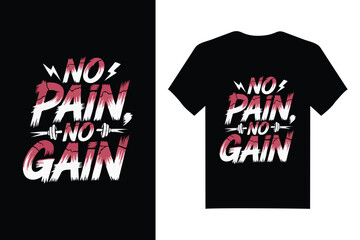No pain no gain motivational typography t-shirt design