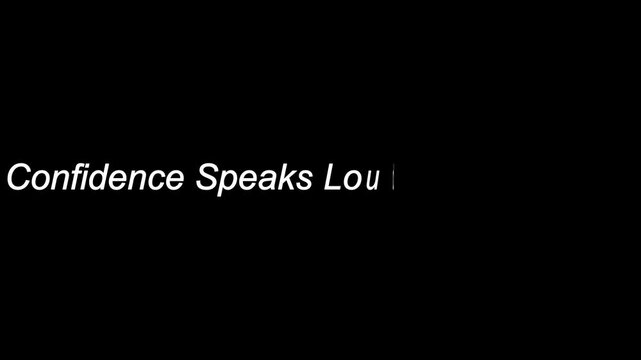 Confidence speaks louder than words text displayed against a black background image
