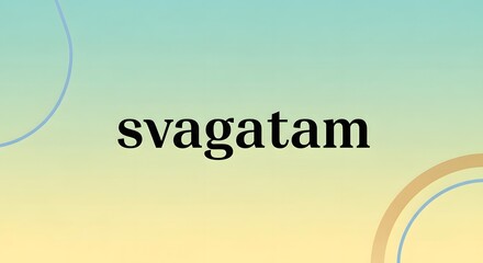 A minimalist digital graphic featuring the word 'svagatam' on a pastel gradient background with abstract circular shapes