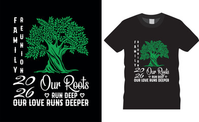 Family reunion our roots Family Reunion Typography Vector T shirt Design.
