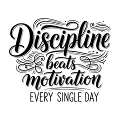 Obraz premium Discipline Beats Motivation Every Single Day Motivational Quote Typography