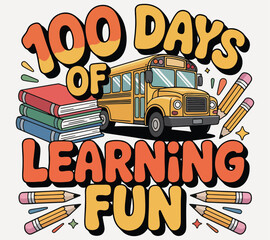 100 days of learning fun T-shirt design.  100 days T-shirt design. 