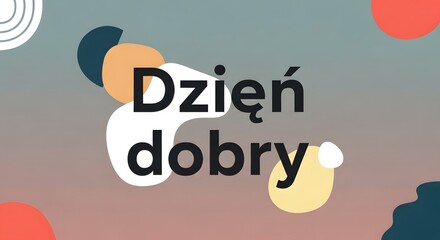 Colorful abstract background with the Polish phrase 'Dzień dobry' meaning 'Good morning' in a modern design style