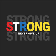 Strong never give up motivational typography t shirt