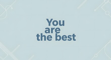 Inspirational message displayed on a light blue background with modern design elements emphasizing positivity and encouragement