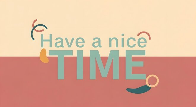 A colorful and modern graphic design with the phrase 'Have a nice TIME' in pastel shades and playful shapes, creating an uplifting and cheerful visual message