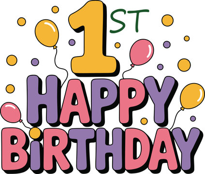 Playful "1st HAPPY BIRTHDAY" vector design with colorful text, balloons, and confetti dots for cheerful celebration of a child's first year.