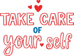 "Take Care of Yourself" motivational text vector graphic isolated on white background
