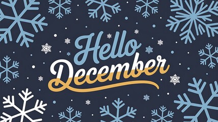 Hello december text with snowflakes and winter theme