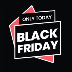 Black friday only today, a graphic design for limitedtime sales and special offers with a discount on a black background