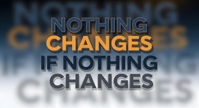 Inspirational quote displayed on a blurred background with a motivational message about change and perseverance in life - Powered by Adobe