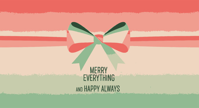 Festive Bow with Merry Everything and Happy Always Message.