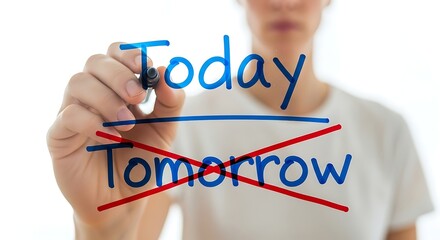 Person writing the word today and crossing out the word tomorrow on a transparent surface