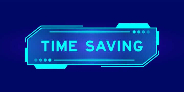 Futuristic hud banner that have word time saving on user interface screen on blue background
