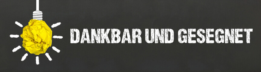 Dankbar und gesegnet	
