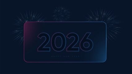 Futuristic Happy New Year 2026 banner; a modern tech background with glowing neon 2026 typography and fireworks for a New Year's Eve party
