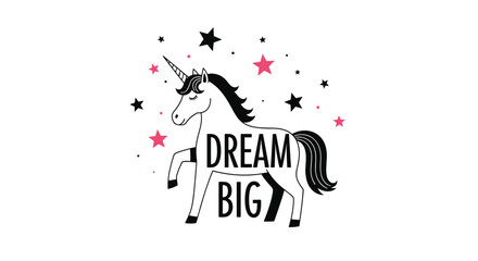 A magical unicorn with a black mane and horn, surrounded by pink and black stars, encourages big dreams with the text 'DREAM BIG'.