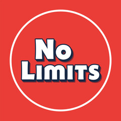 White text no limits inside red circle with white border words message