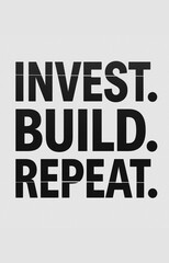 invest build repeat for t shirt design