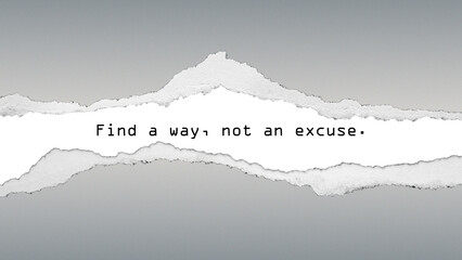 Inspirational quote “Find a way, not an excuse” on torn paper background. Motivational design for resilience, creativity, and determination.