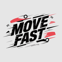 Dynamic graphic design featuring the bold text move fast with energetic brush strokes and abstract shapes conveying speed and action