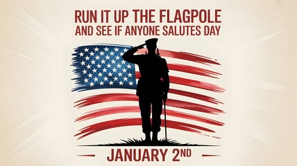 January 2 Run It Up the Flagpole Day encourages sharing new ideas, creative thinking, and patriotic inspiration represented by the American flag salute image