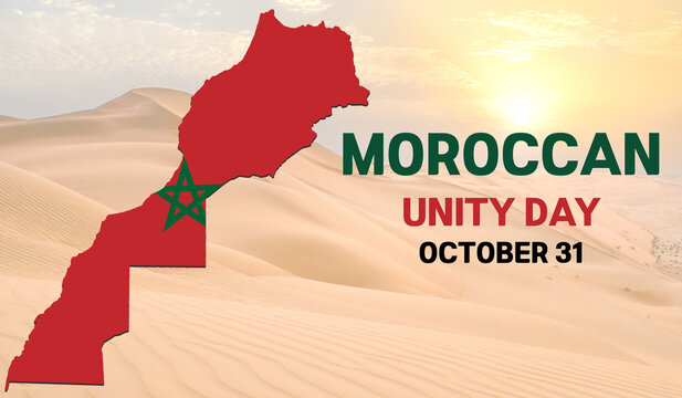 Moroccan Unity Day, October 31, a design featuring the full map of Morocco with a desert-inspired background and elegant English typography, symbolizing national pride and territorial unity.
