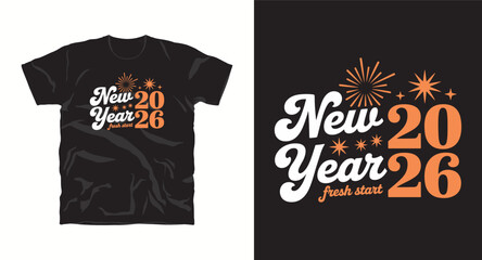 Vibrant new year 2026 fresh start celebration t shirt design showcasing modern typography and dynamic firework graphics symbolizing renewal and excitement in apparel and greetings