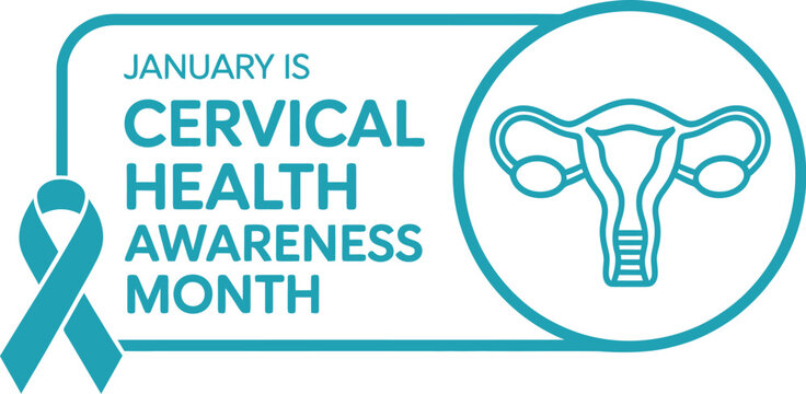 January is Cervical Health Awareness Month graphic featuring the teal ribbon and a detailed female reproductive system icon, promoting cancer prevention and screening. - Powered by Adobe