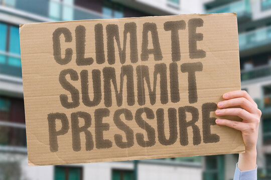 "Climate Summit Pressure" planet is veering off target and call for urgent collective action at a major environmental conference. SUSTAINABILITY. COOPERATION. EMISSIONS. FORESTS. FINANCE.