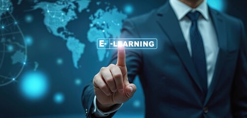 Businessman in suit presses glowing E-LEARNING button on virtual screen. Finger selects online education program. Digital world map with global network connections in background. Represents remote