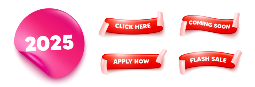 2025 sticker, offer ribbons. Apply now, Flash sale. 2025 year icon. Event schedule annual date. 2025 annum planner. Pink sticker tag. Flag ribbon banners. Vector
