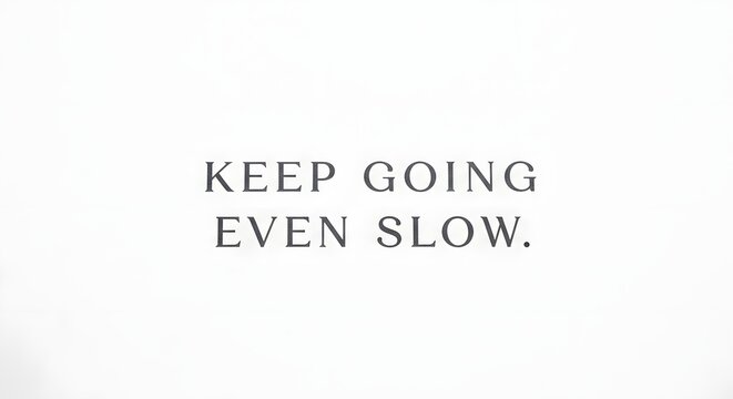 A minimalistic and motivational quote displayed on a plain white background encouraging perseverance and patience in everyday life