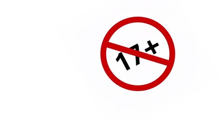 A universal red circular sign with a diagonal line indicating '17+', symbolizing age restriction and mature content for specific audiences and appropriate viewing