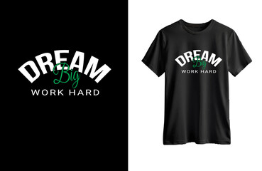 Dream Big Work Hard  typography t shirt  design copy.ai