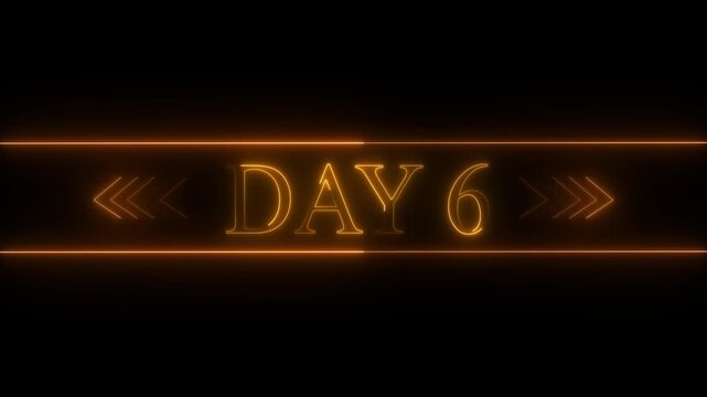 Glowing Orange Neon Text DAY6 with Chevron Arrows on Black Background day 6 number
