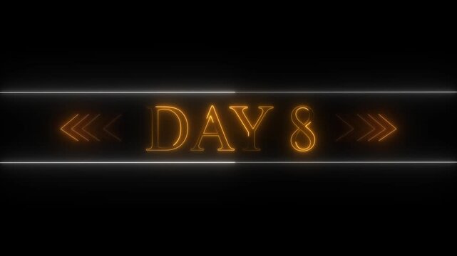 Glowing Orange Neon Text DAY8 with Chevron Arrows on Black Background day 8 number