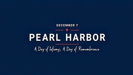 A dark blue graphic commemorating Pearl Harbor Day on December 7, with text 'A Day of Infamy, A Day of Remembrance'.